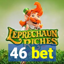 46 bet